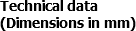 Technical data
(Dimensions in mm)